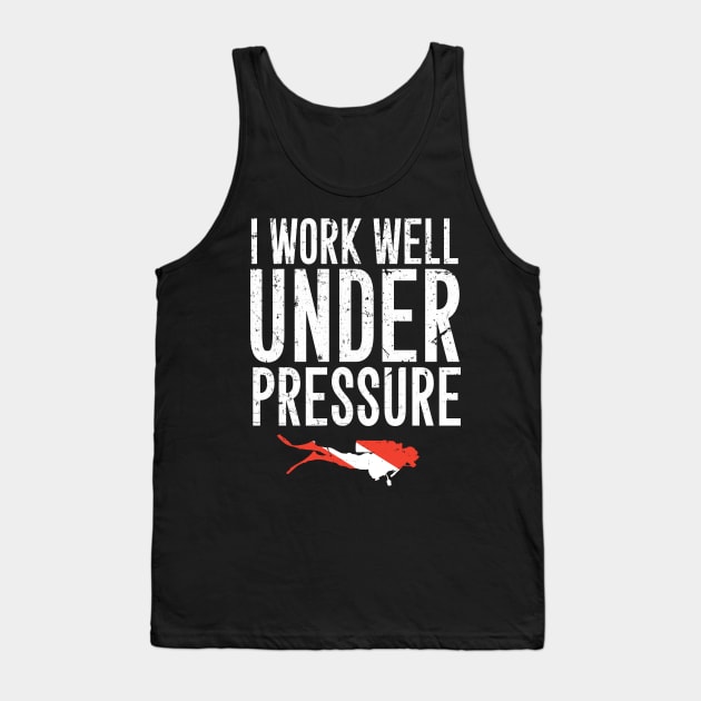 I work well under pressure Tank Top by captainmood